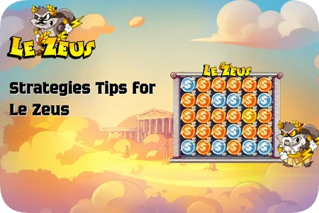 Strategies Tips for Le Zeus